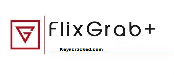 FlixGrab + 5.3.4.916 Crack + Free License Key 2022 [Premium] Download