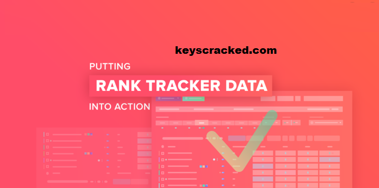 Rank Tracker 8.45.6 Crack And Patch Key Latest Version Download 2024