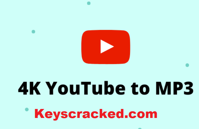 4K YouTube to MP3 5.5.0.0108 Crack With License Key 2024