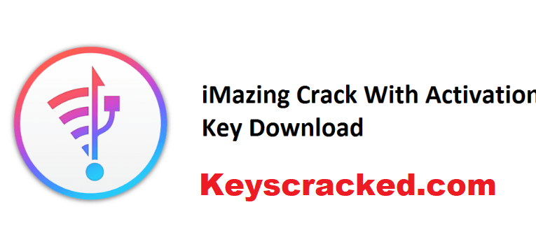 DigiDNA iMazing 2.15.8 Crack Plus Activation Code Free Download