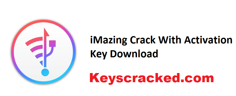 DigiDNA iMazing 2.16.9 Crack Plus Activation Code Free Download