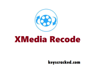 XMedia Recode 3.6.0.1 Crack Plus Registration Key 2024