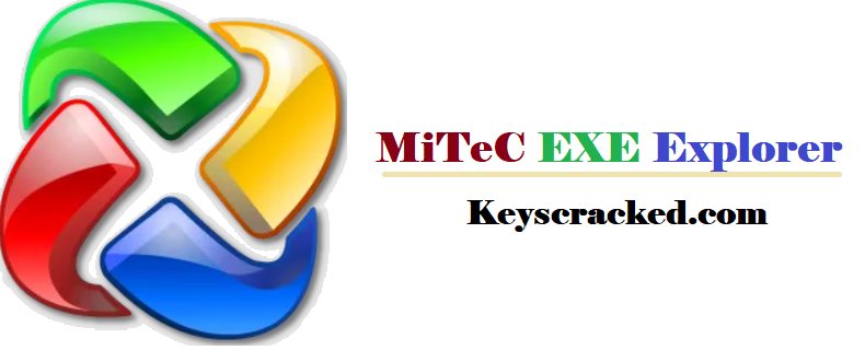 MiTeC EXE Explorer 3.7.4.0 Crack Plus Serial Key Download 2025