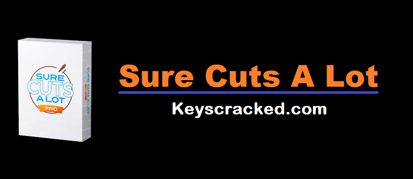 Sure Cuts A Lot 6.065 Crack Plus Keygen Latest Version 2025