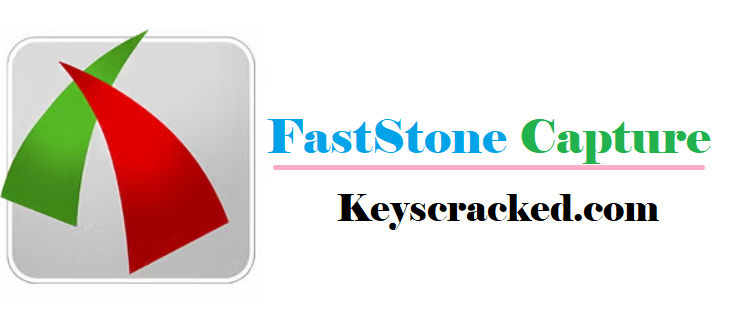 FastStone Capture 10.9 Crack Plus Activation Key 2025